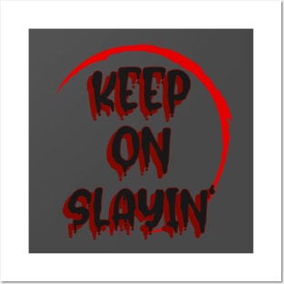 Buffy "Keep on slayin'" slogan Posters and Art